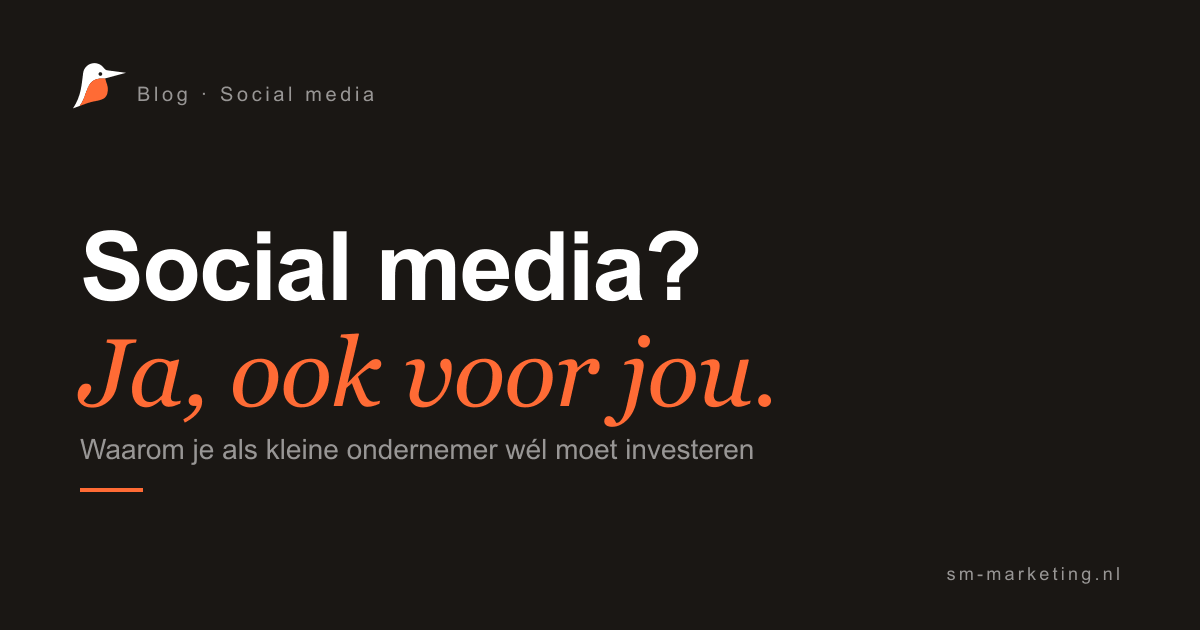 Waarom je als kleine ondernemer wél moet investeren in social media